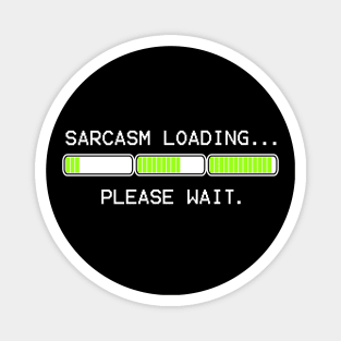 computer message sarcasm loading 3 levels (white) Magnet